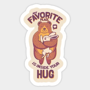 My Favorite Place Is Inside Your Hug Sticker